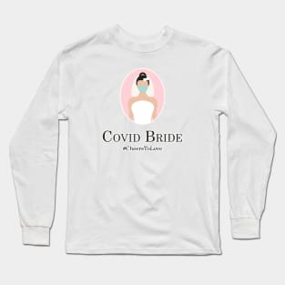 Covid Bride I Quarantine Covid 19 Long Sleeve T-Shirt